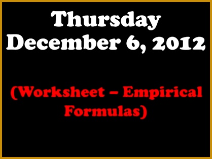 Thursday December 6 2012 Worksheet – Empirical Formulas 418314