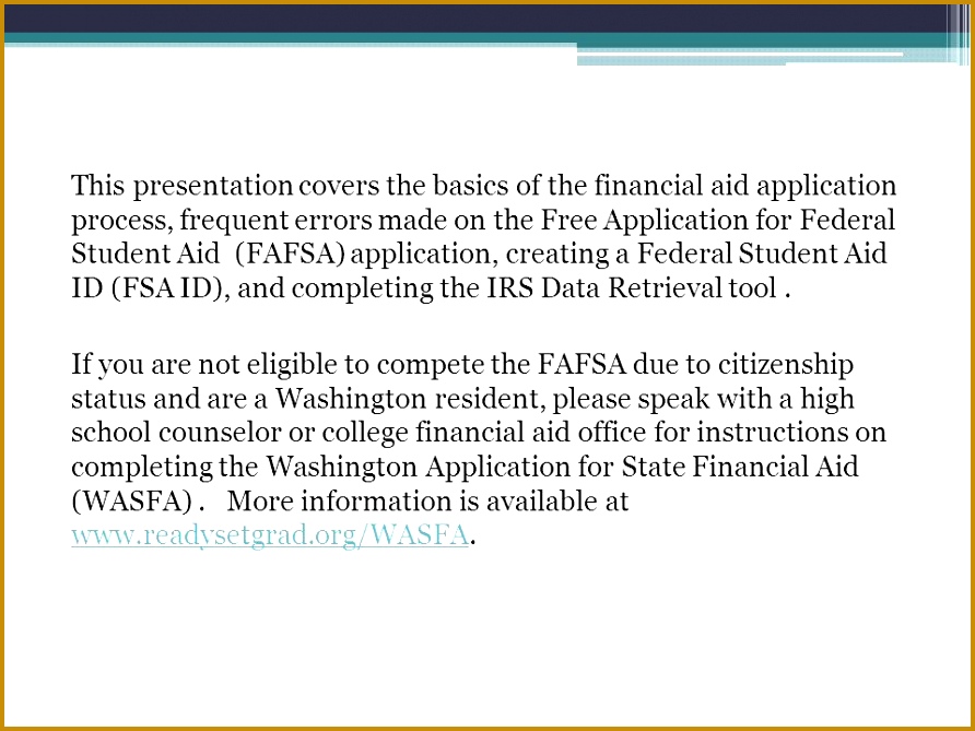 This presentation covers the basics of the financial aid application process frequent errors made on 669892