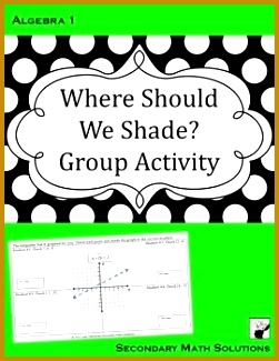 Graphing Inequalities Activity Where Should We Shade This is a group activity designed 325251