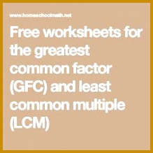 Free worksheets for the greatest mon factor GFC and least mon multiple LCM 219219
