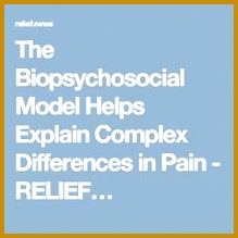 The Biopsychosocial Model Helps Explain plex Differences in Pain RELIEF… 219219
