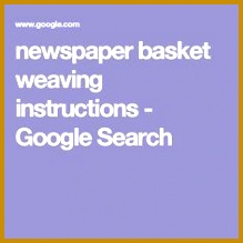 newspaper basket weaving instructions Google Search 219219