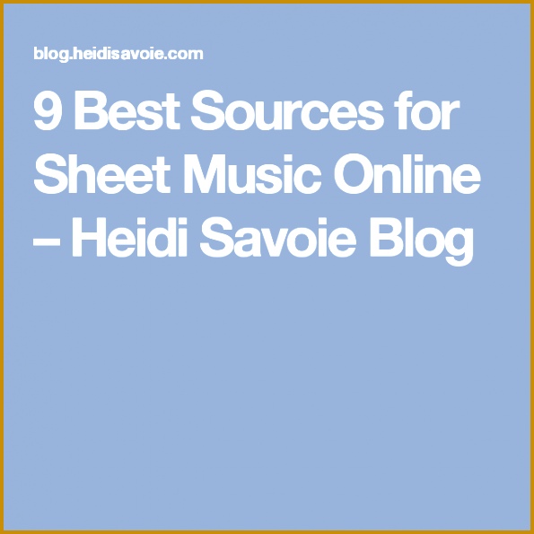 9 Best Sources for Sheet Music line – Heidi Savoie Blog ugnlz 9 Best Sources for Sheet Music line – Heidi Savoie Blog 595595