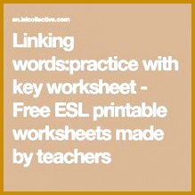 Linking words practice with key worksheet Free ESL printable worksheets made by teachers 219219
