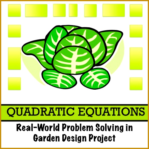 Area Scale Quadratic Equation Garden Design Project for Algebra 502502