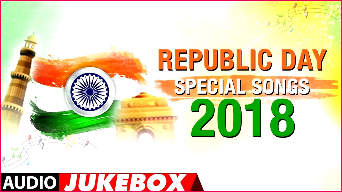 Republic Day Special Songs 2018 Happy Republic Day