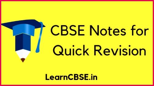 CBSE Notes for Quick Revision Learn CBSE 283504 CBSE Notes