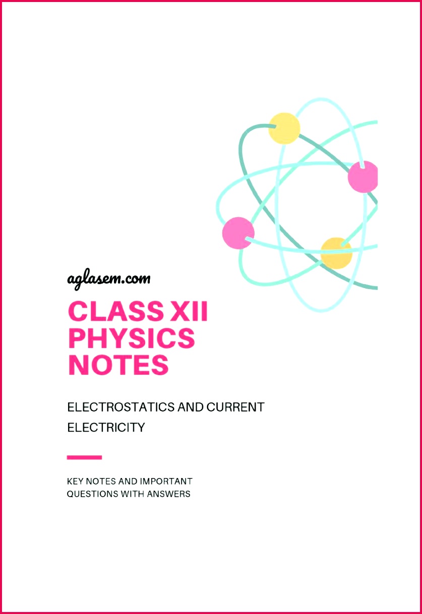 Class 12 Physics Notes for Electrostatics and Current Electricity