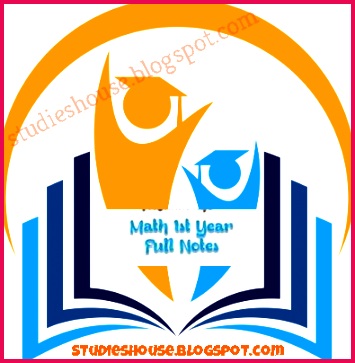 Mathematics 1st Year All Chapter Notes Math FSc Part 1 Class 11 Mathematics Notes