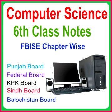 6th Class puter Science Notes Chapter Wise Federal Board
