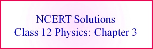 NCERT Solutions for Class 12 Physics Chapter 3 Current Electricity
