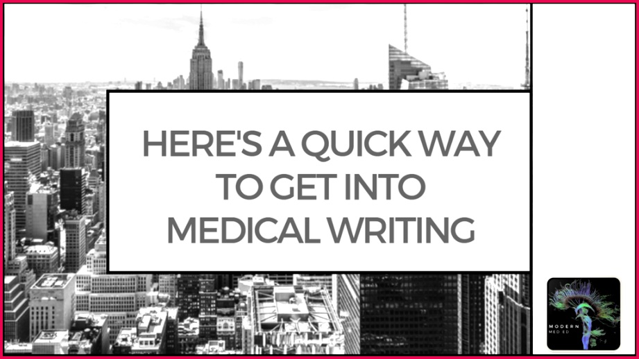 Heres a Quick Way to Get into Medical Writing