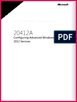 Configuring Advanced Windows Server 2012 Services ficial Microsoft Learning Product